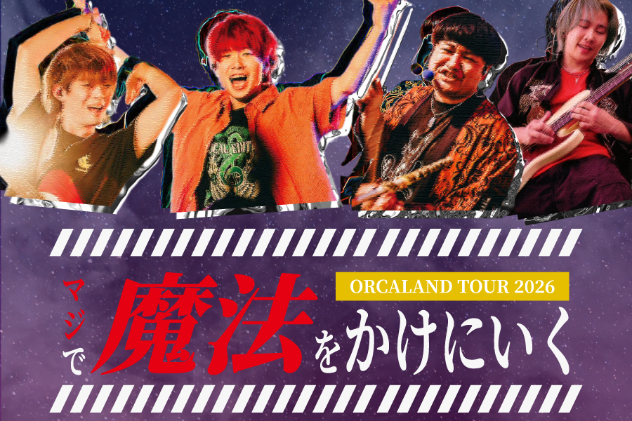 ORCALAND TOUR 2026 "マジで魔法をかけにいく"