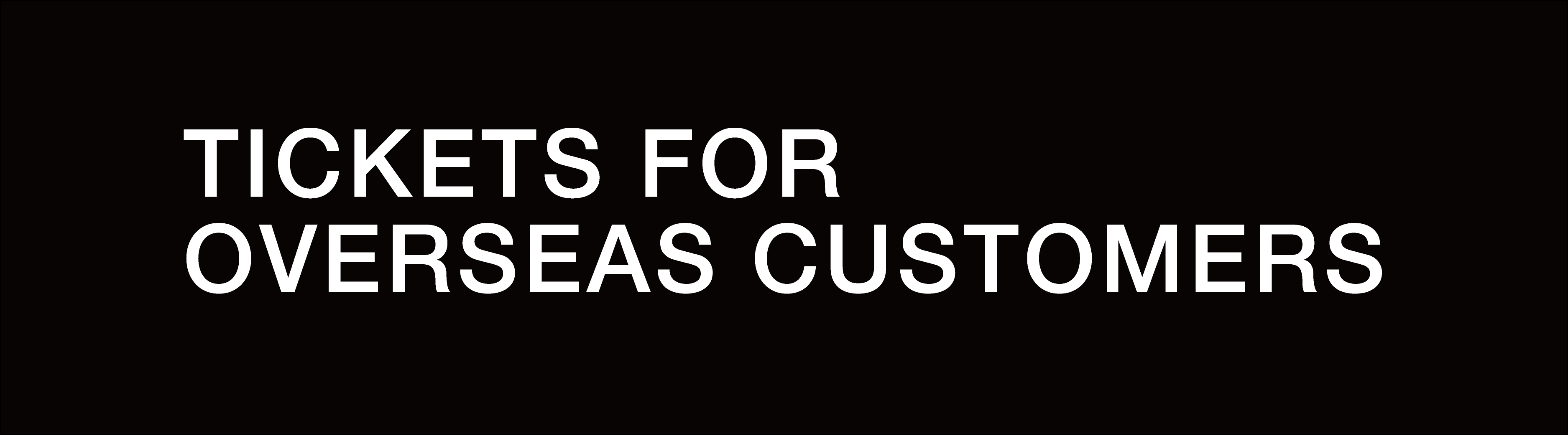Tickets For Overseas Customers