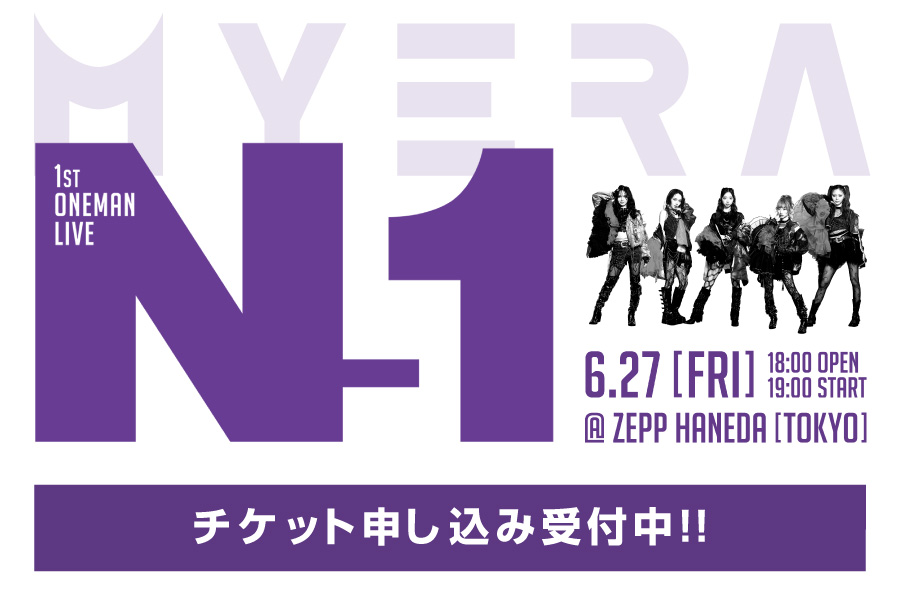 MYERA 1st ONEMAN LIVE ～N-1～