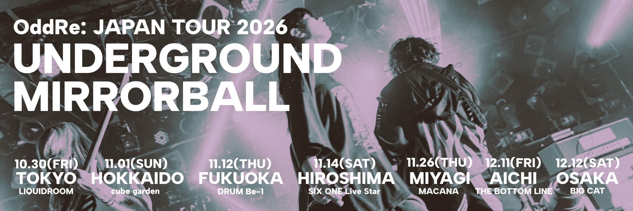 OddRe: JAPAN TOUR 2026 "UNDERGROUND MIRRORBALL"