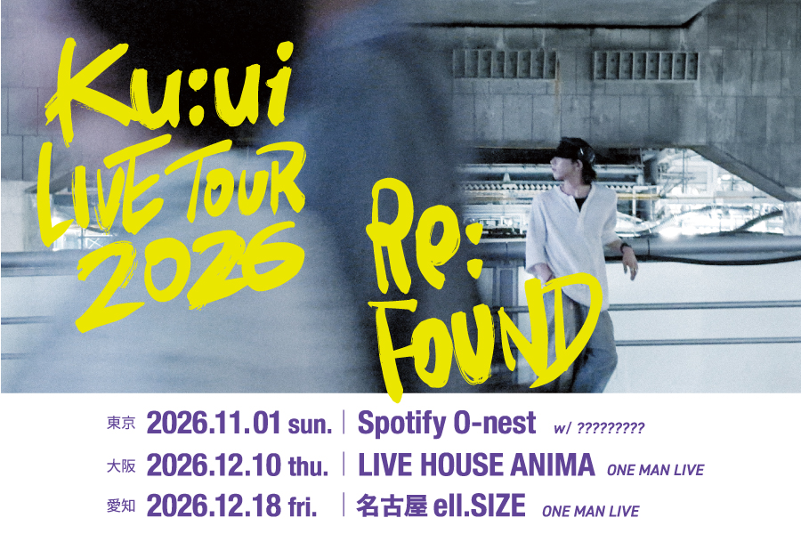 Ku:ui LIVE TOUR 2026 "Re:FOUND" 