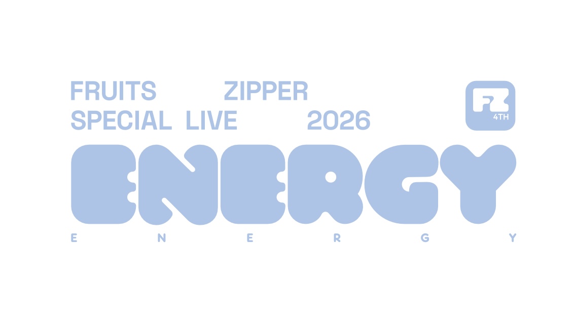 FRUITS ZIPPER SPECIAL LIVE 2026
