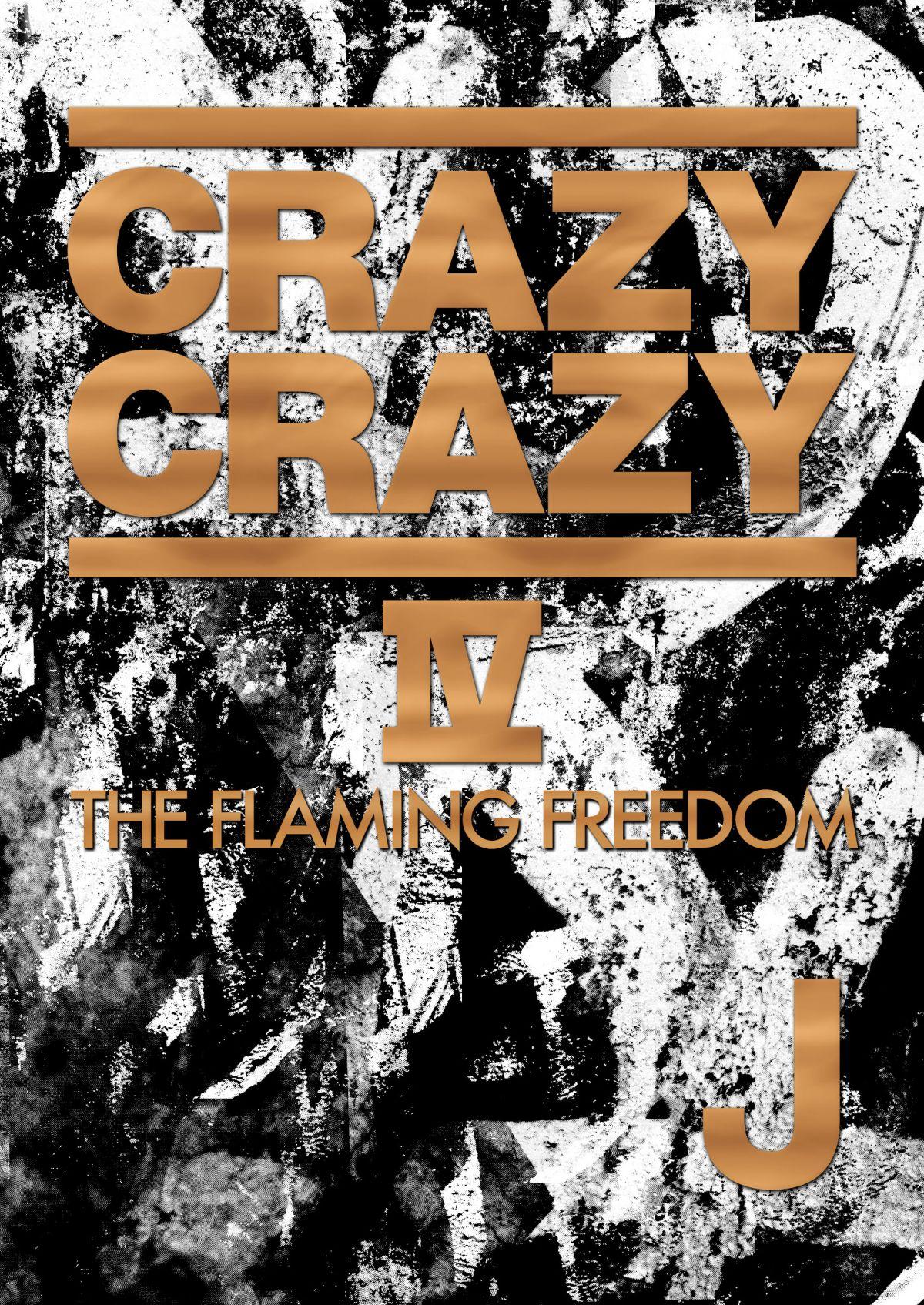 CRAZY CRAZY IV -THE FLAMING FREEDOM-