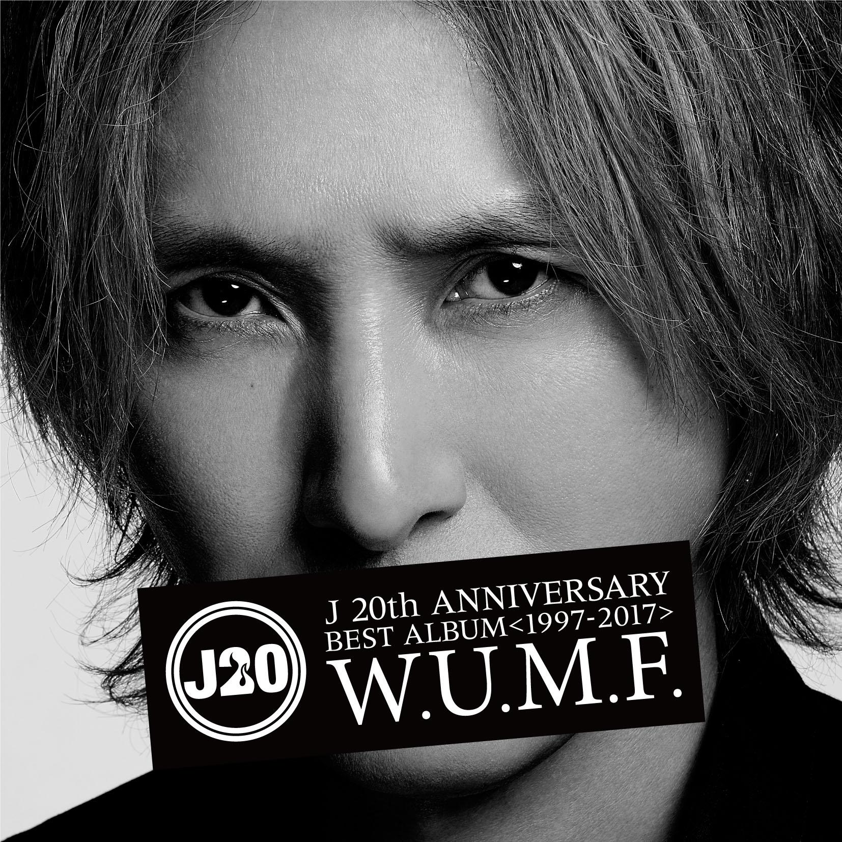 J 20th Anniversary<br>BEST ALBUM <1997-2017><br>W.U.M.F.