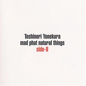 mad phat natural things side-B