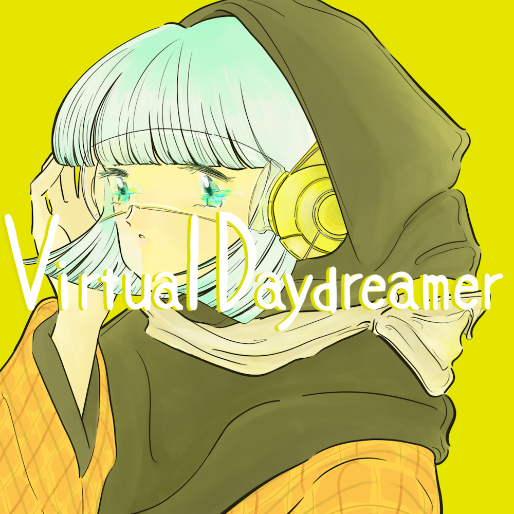 『Virtual Daydreamer』