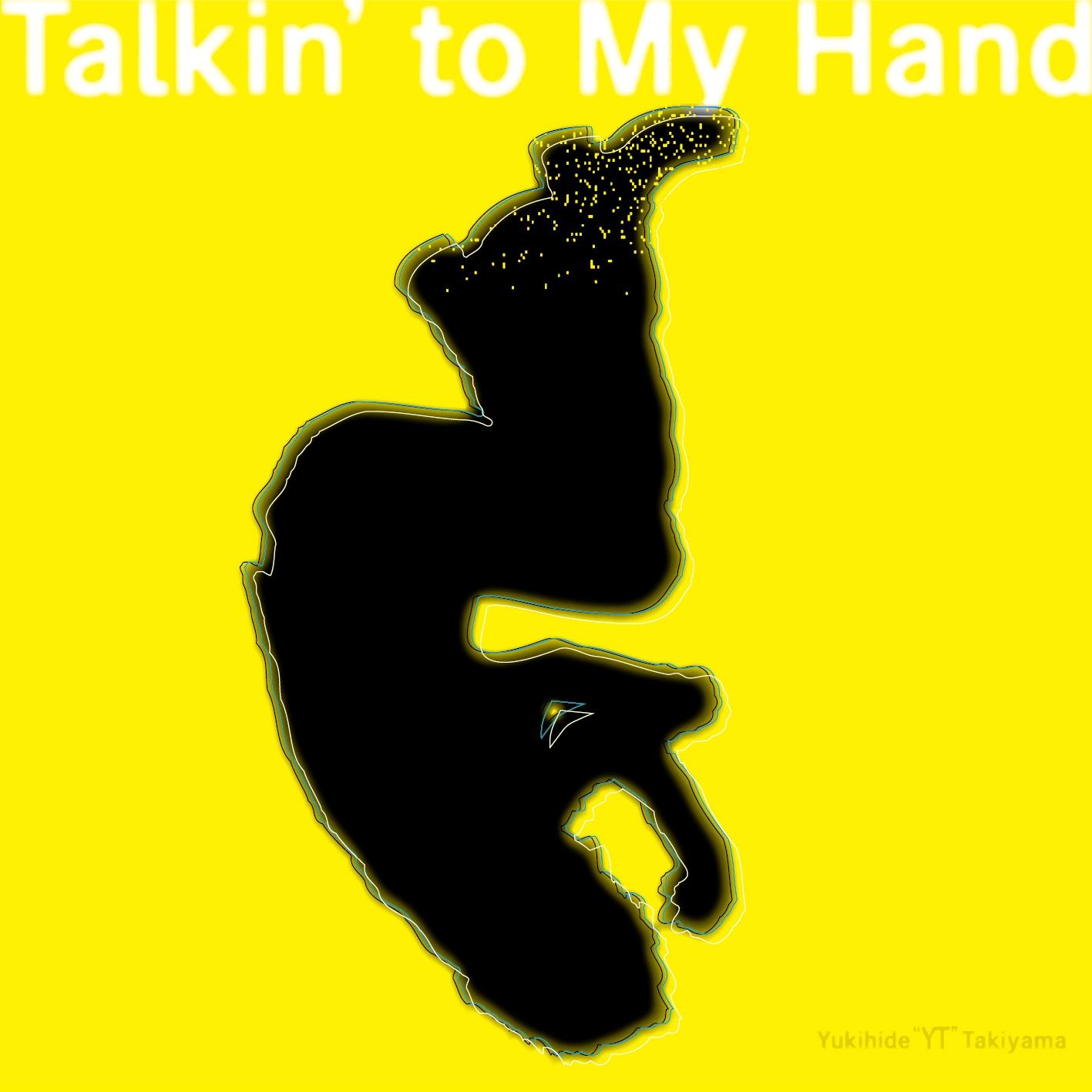Talkin' to My Hand