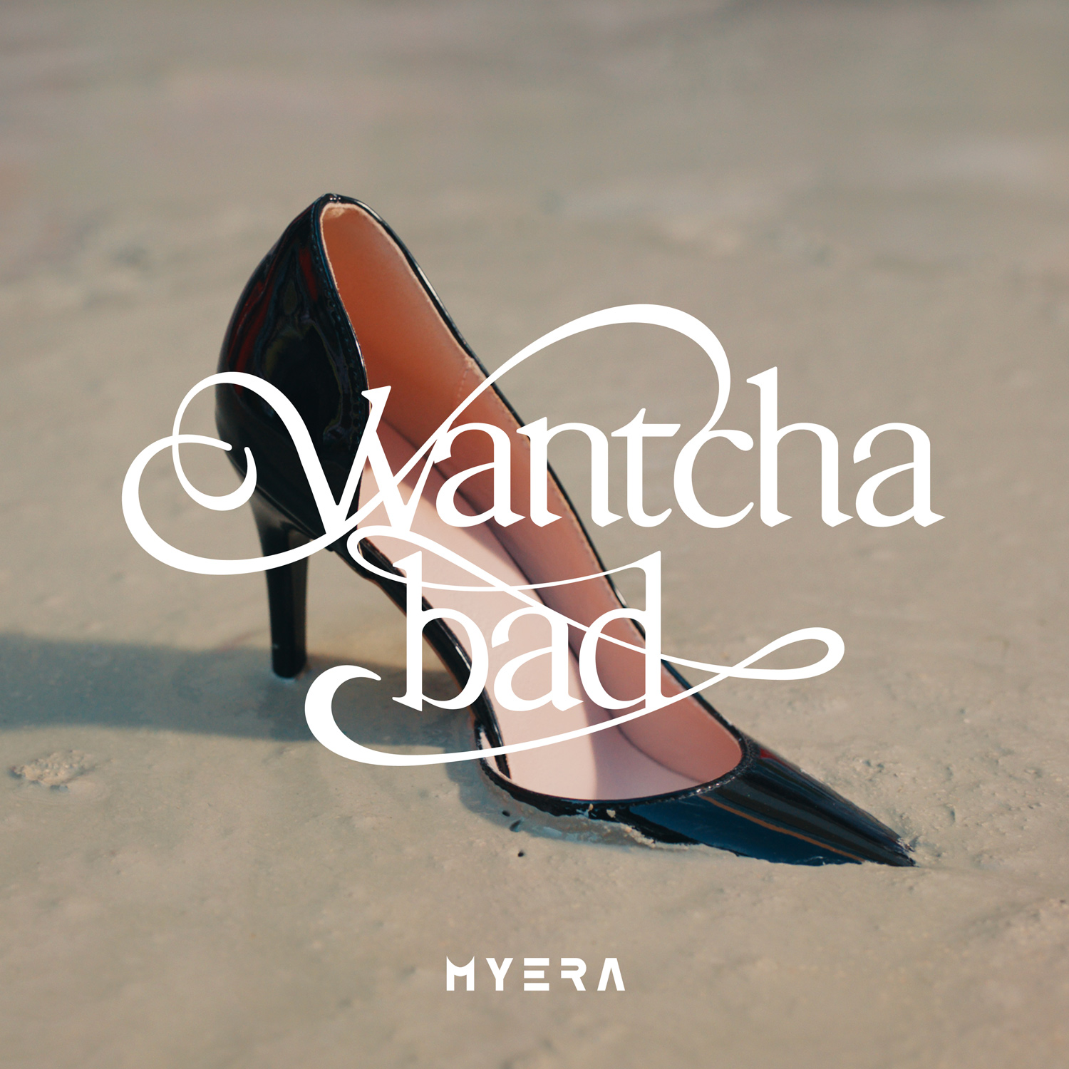 『Wantcha bad』