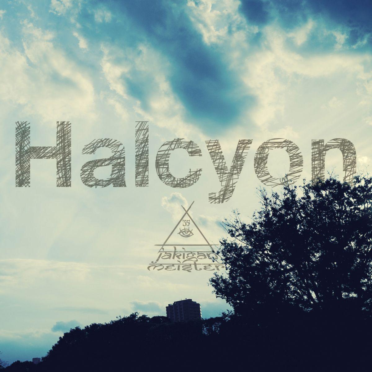 「Halcyon」