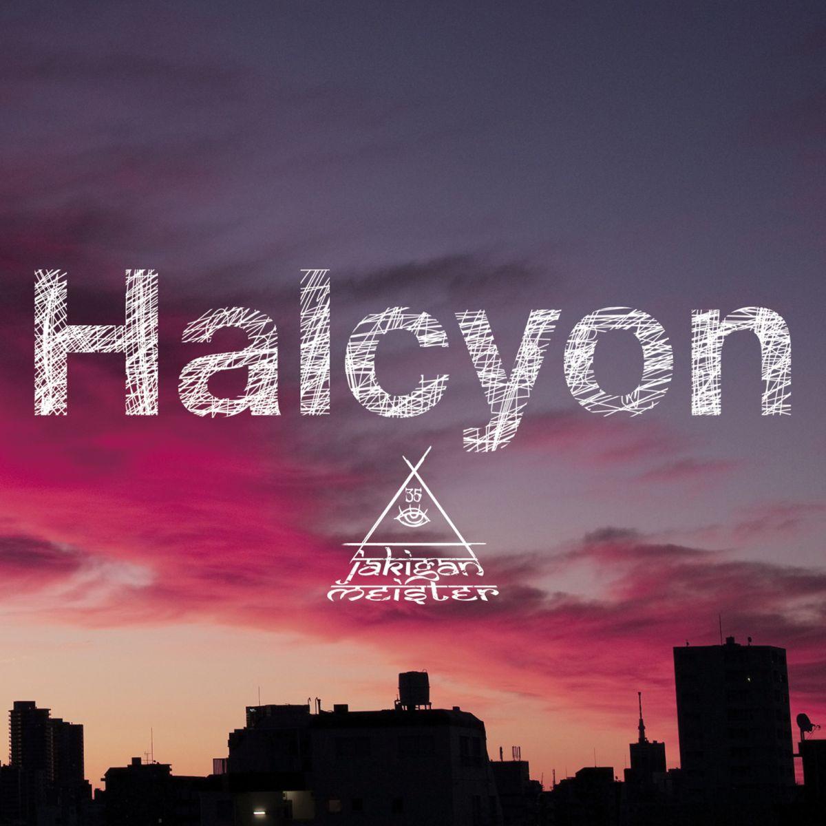 「Halcyon」