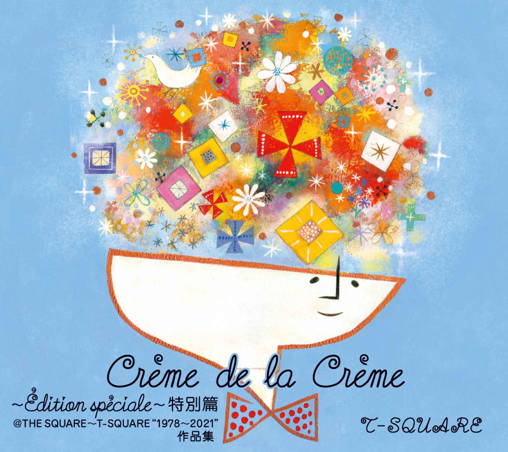 Crème de la Crème～Édition spéciale～特別篇＠THE SQUARE～T-SQUARE "1978～2021"作品集