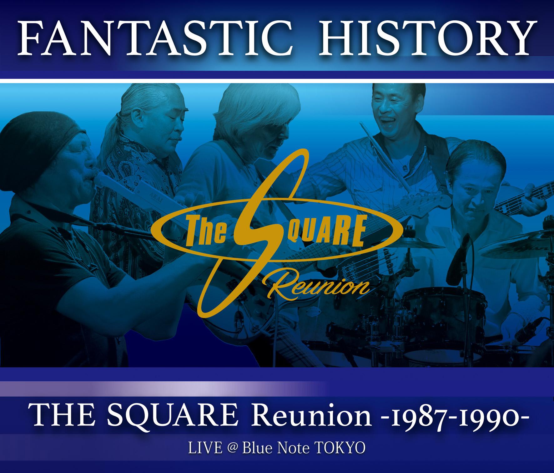 "FANTASTIC HISTORY" / THE SQUARE Reunion -1987-1990- LIVE @Blue Note TOKYO【DVD / Blu-ray】