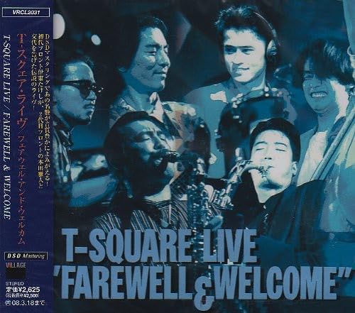 T-SQUARE LIVE FAREWELL & WELCOME