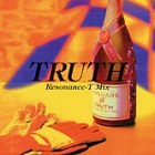 TRUTH RESONANCE-T Mix／RESONANCE-T featuring T-SQUARE