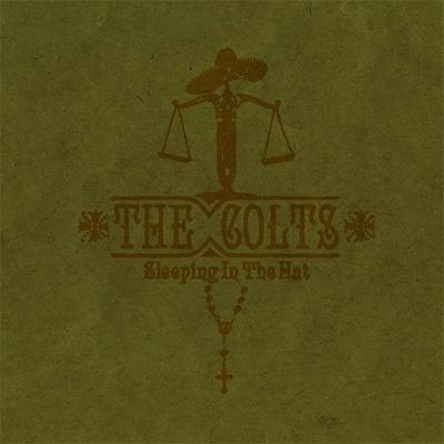 THE COLTS / SLEEPING IN THE HAT