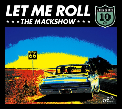 ザ・マックショウ / LET ME ROLL