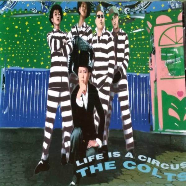 THE COLTS / Life's a Circus ザ・コルツの人生はサーカス