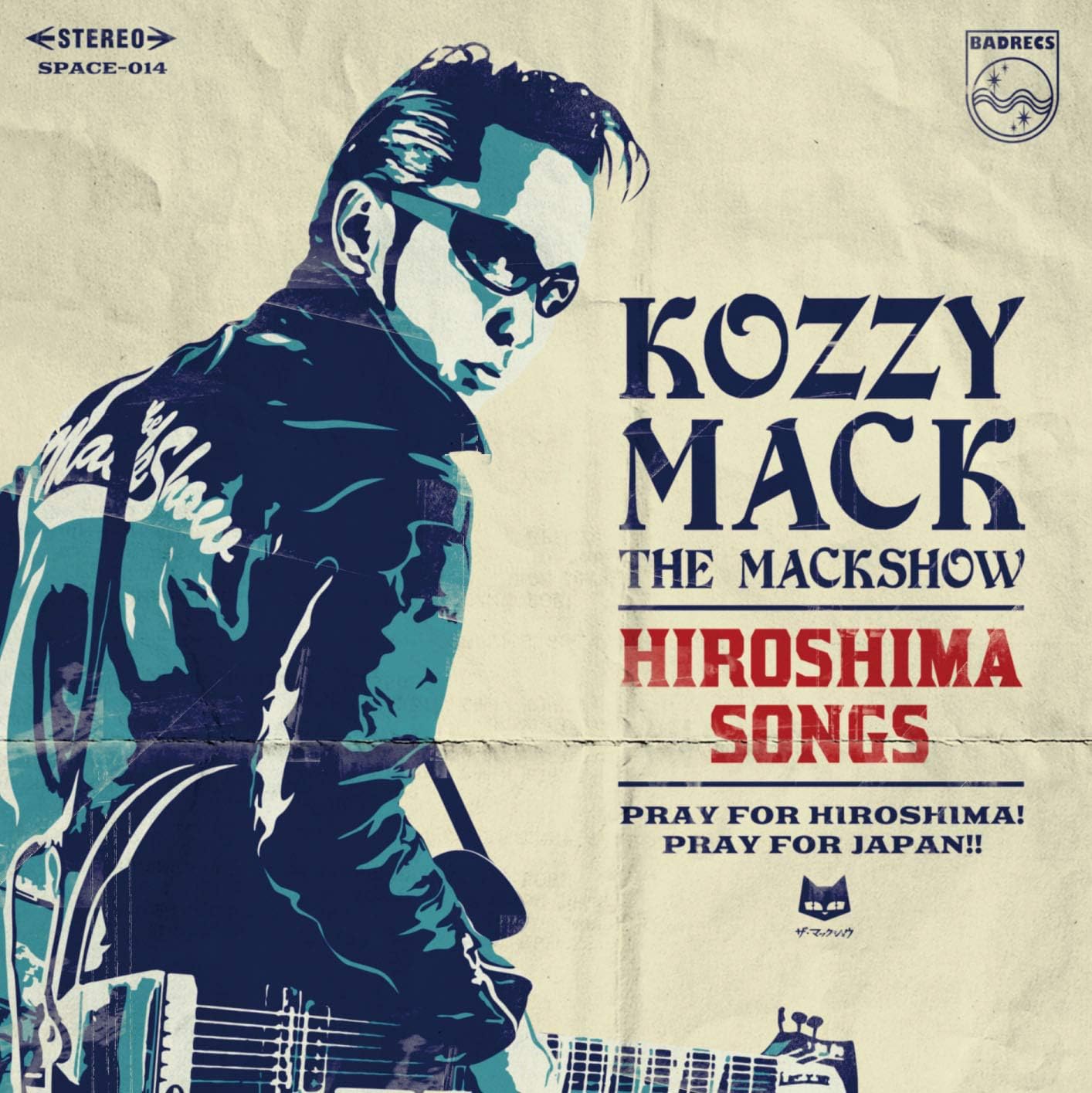 KOZZY MACK from THE MACKSHOW / HIROSHIMA SONGS