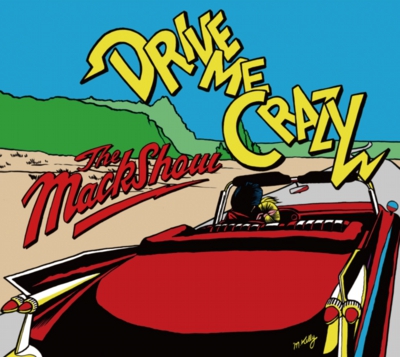 ザ・マックショウ / DRIVE ME CRAZY