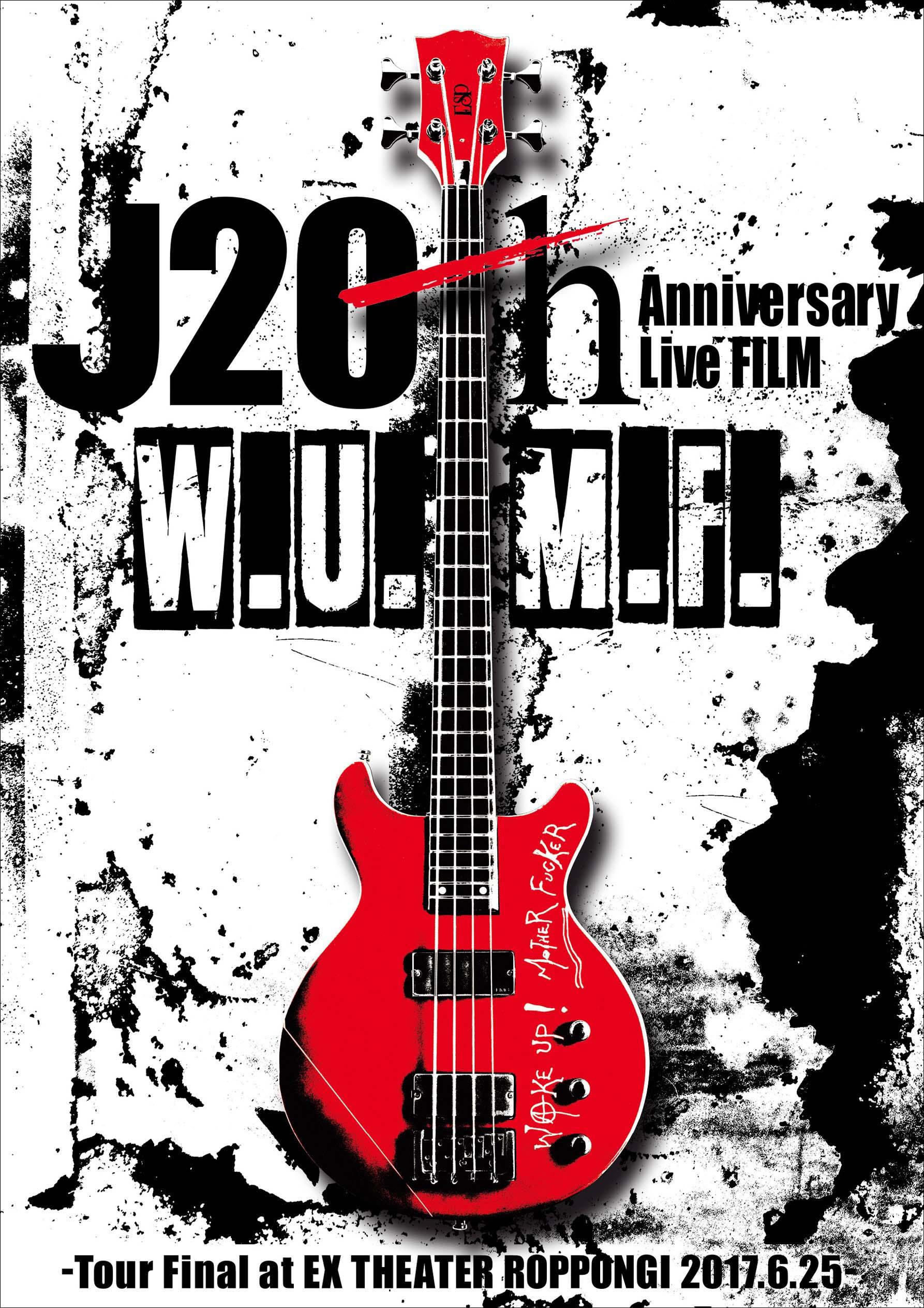 J 20th Anniversary Live FILM<br>[W.U.M.F.]<br>-Tour Final at EX THEATER ROPPONGI 2017.6.25-