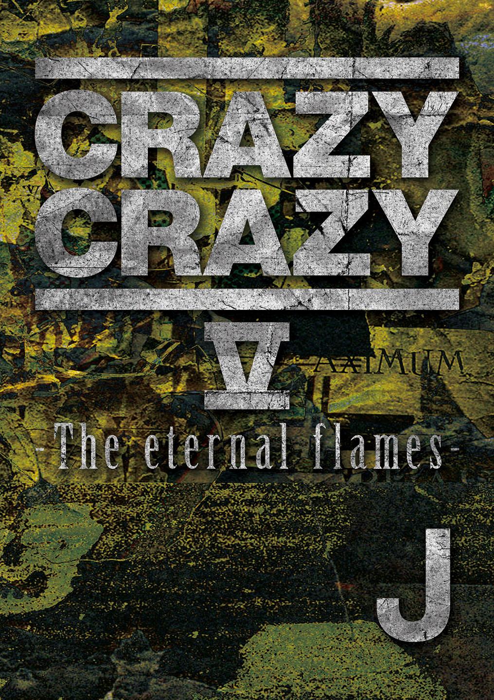 CRAZY CRAZY V -The eternal flames-