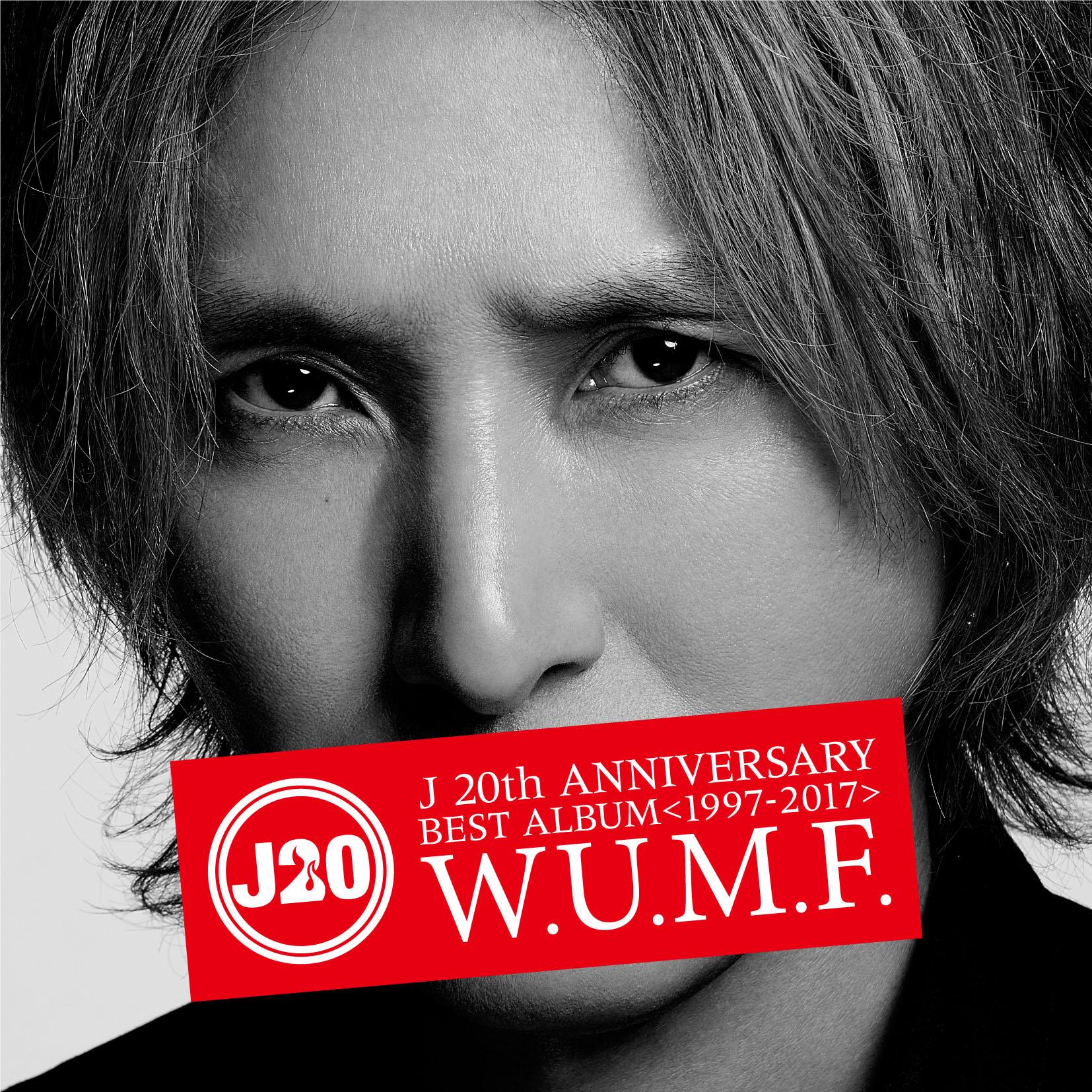 J 20th Anniversary<br>BEST ALBUM <1997-2017><br>W.U.M.F.