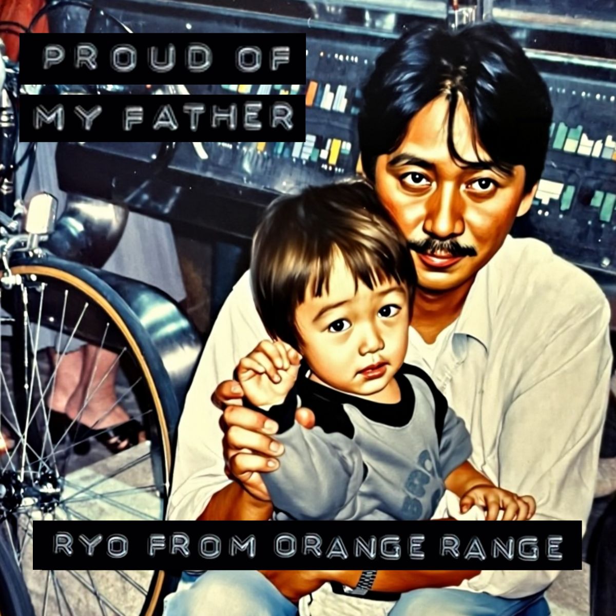 RYO from ORANGE RANGE - Proud of My Father (prod. DJ KEIN)【配信】