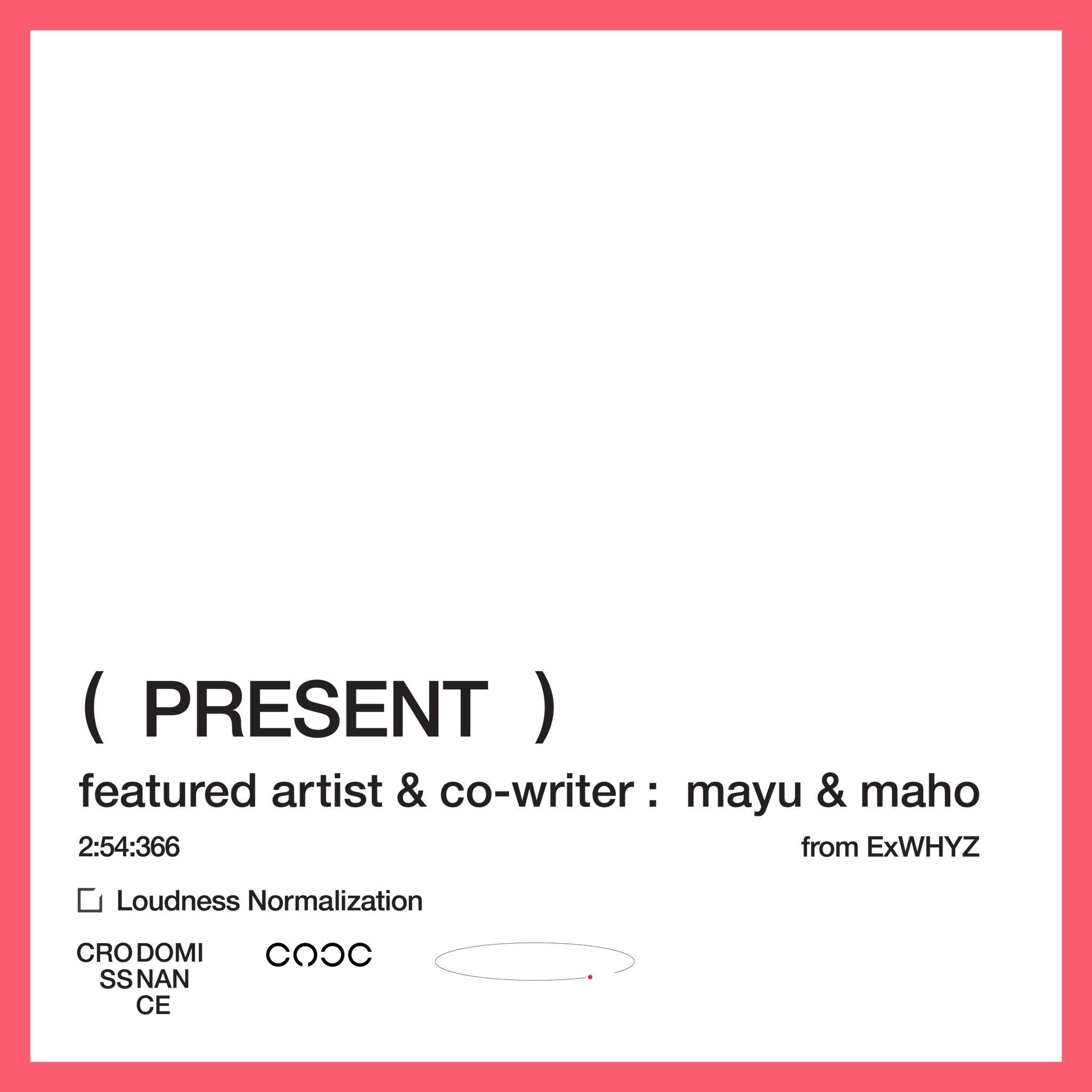 Digital Single「present」feat. mayu + maho (ExWHYZ) REMIX by Seiho