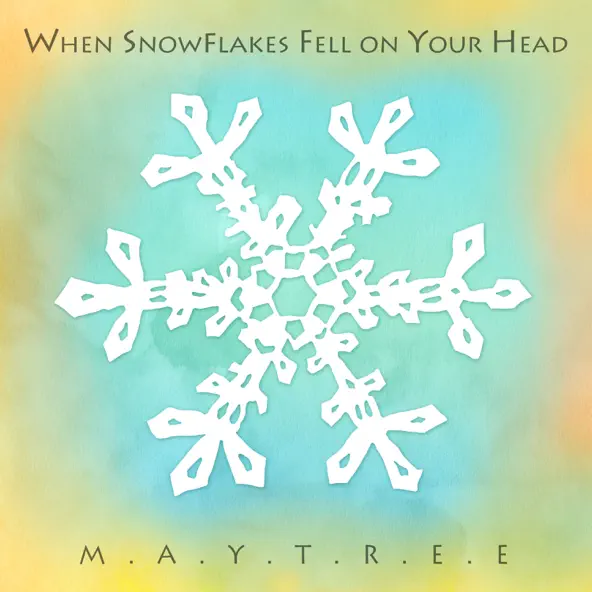 When Snowflakes Fell on Your Head