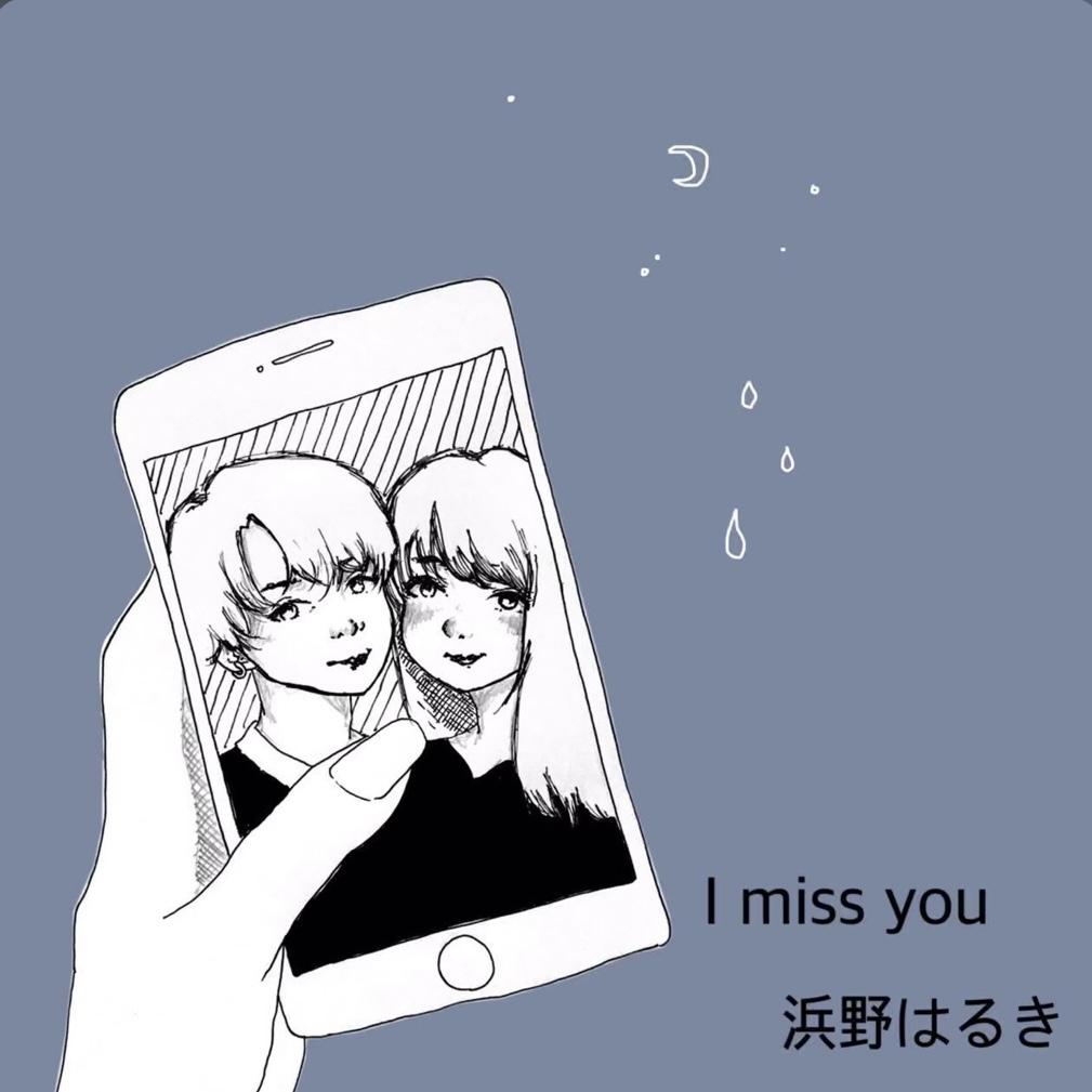 I miss you