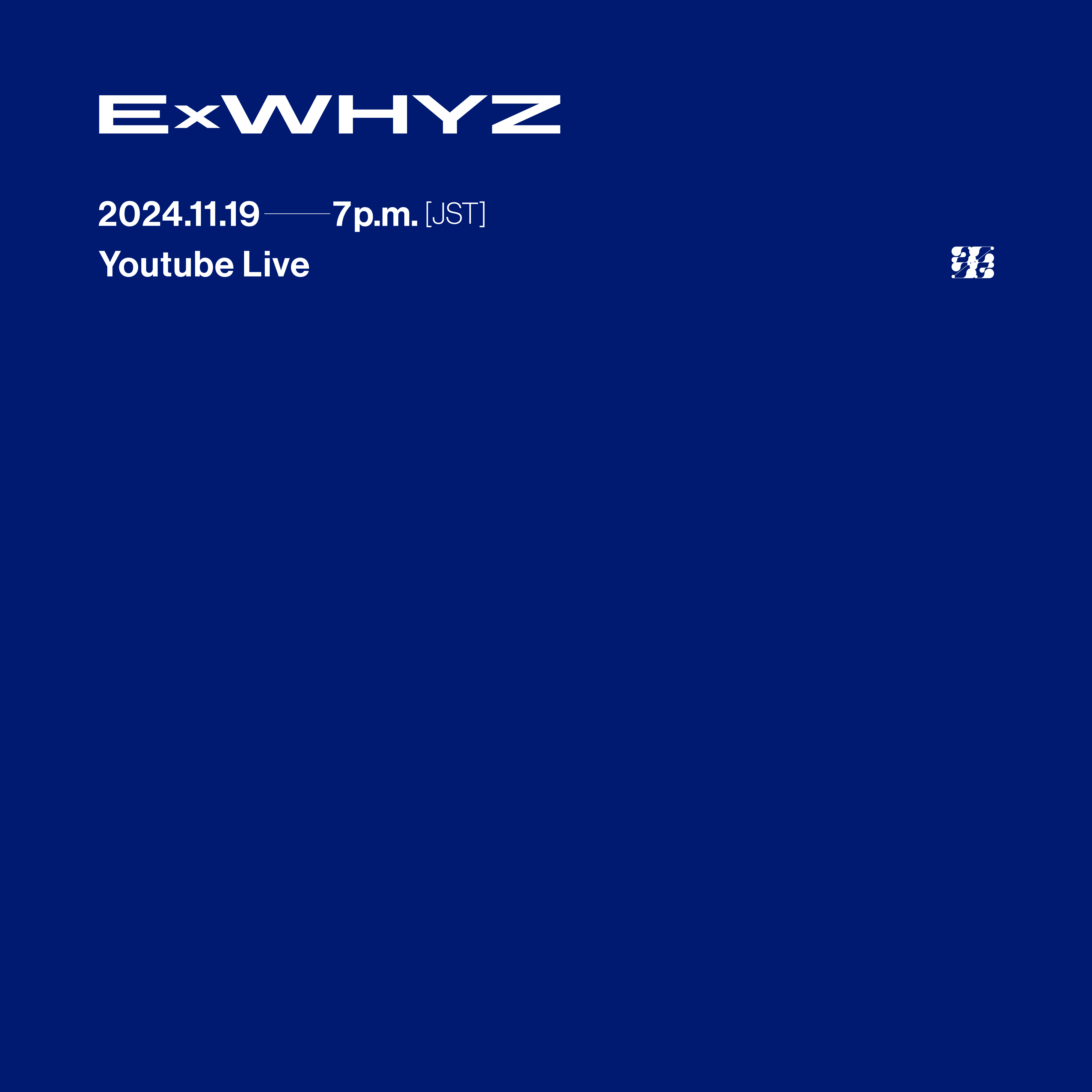 11月19日(火) 19:00 ExWHYZ YouTube Live