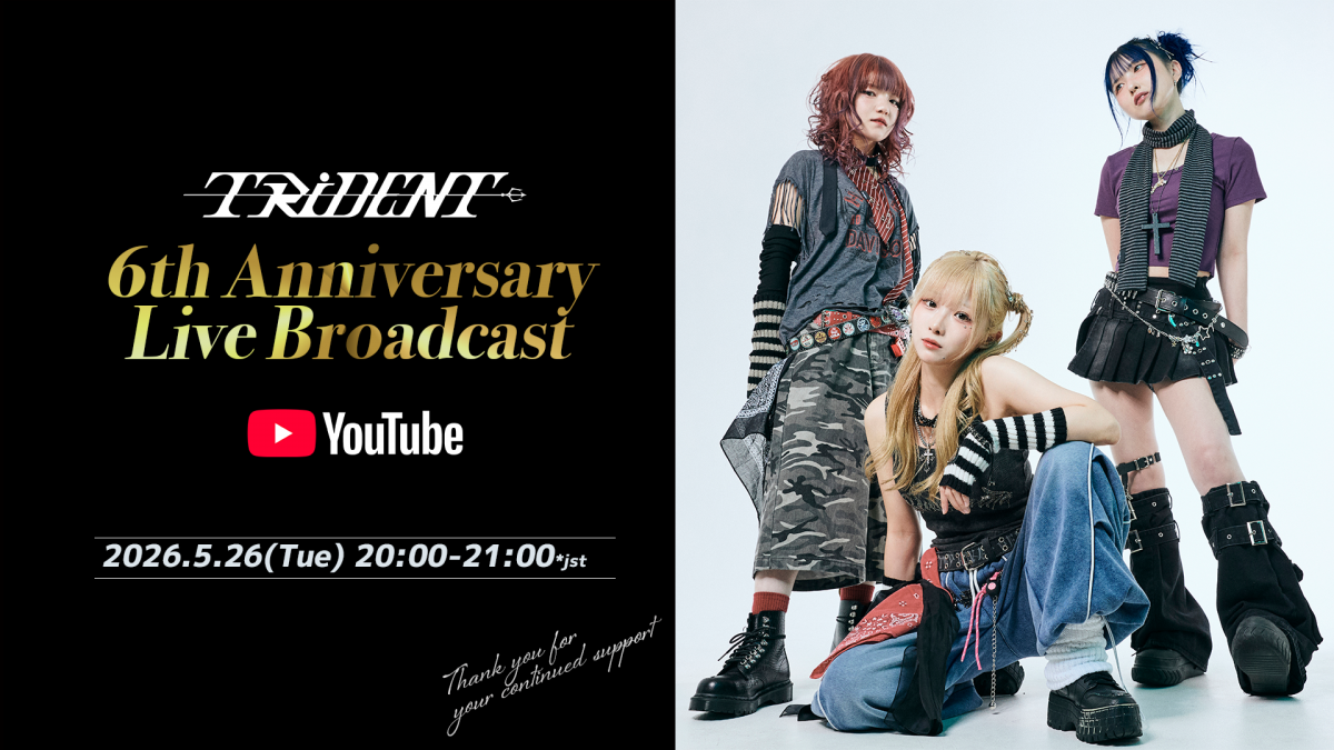 TRiDENT6周年生配信決定！