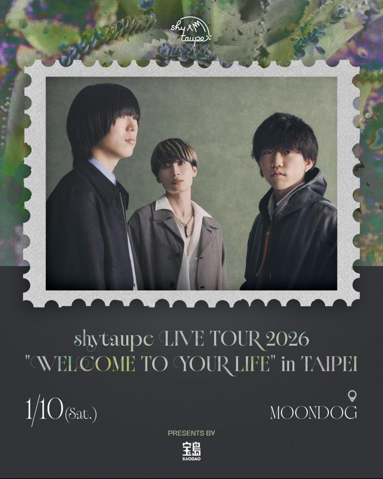 「shytaupe LIVE 2026 "WELCOME TO YOUR LIFE" in TAIPEI」が決定いたしました！