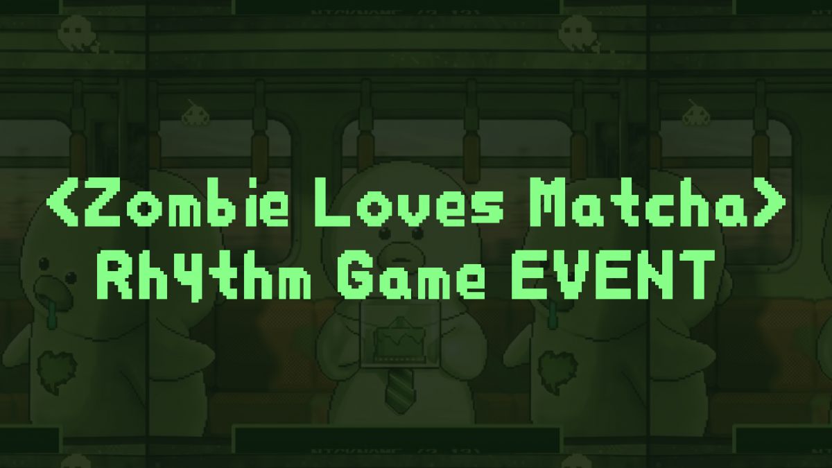<Zombie Loves Matcha> Rhythm Game EVENT