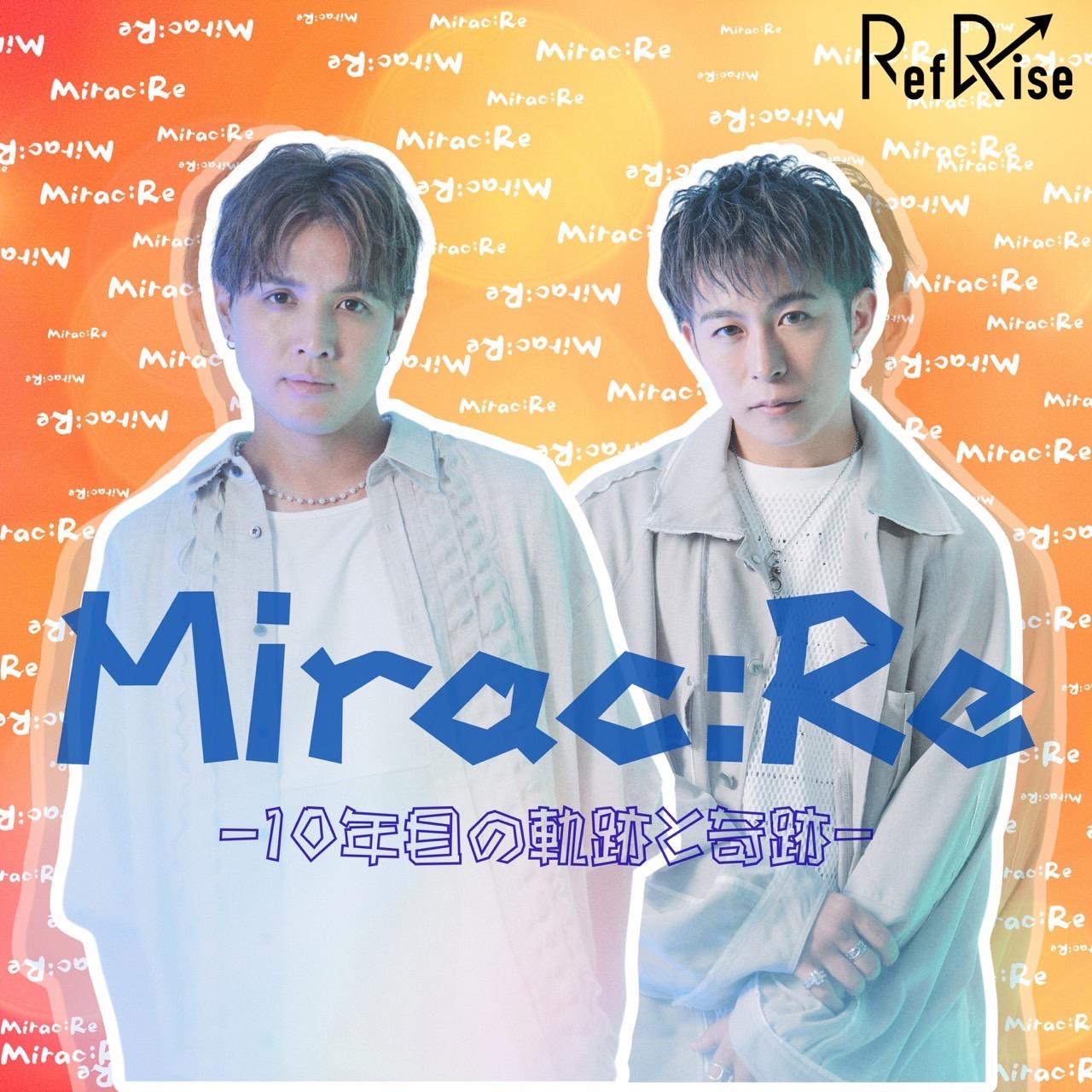 『 Mirac:Re / RefRise 』配信リリース決定！