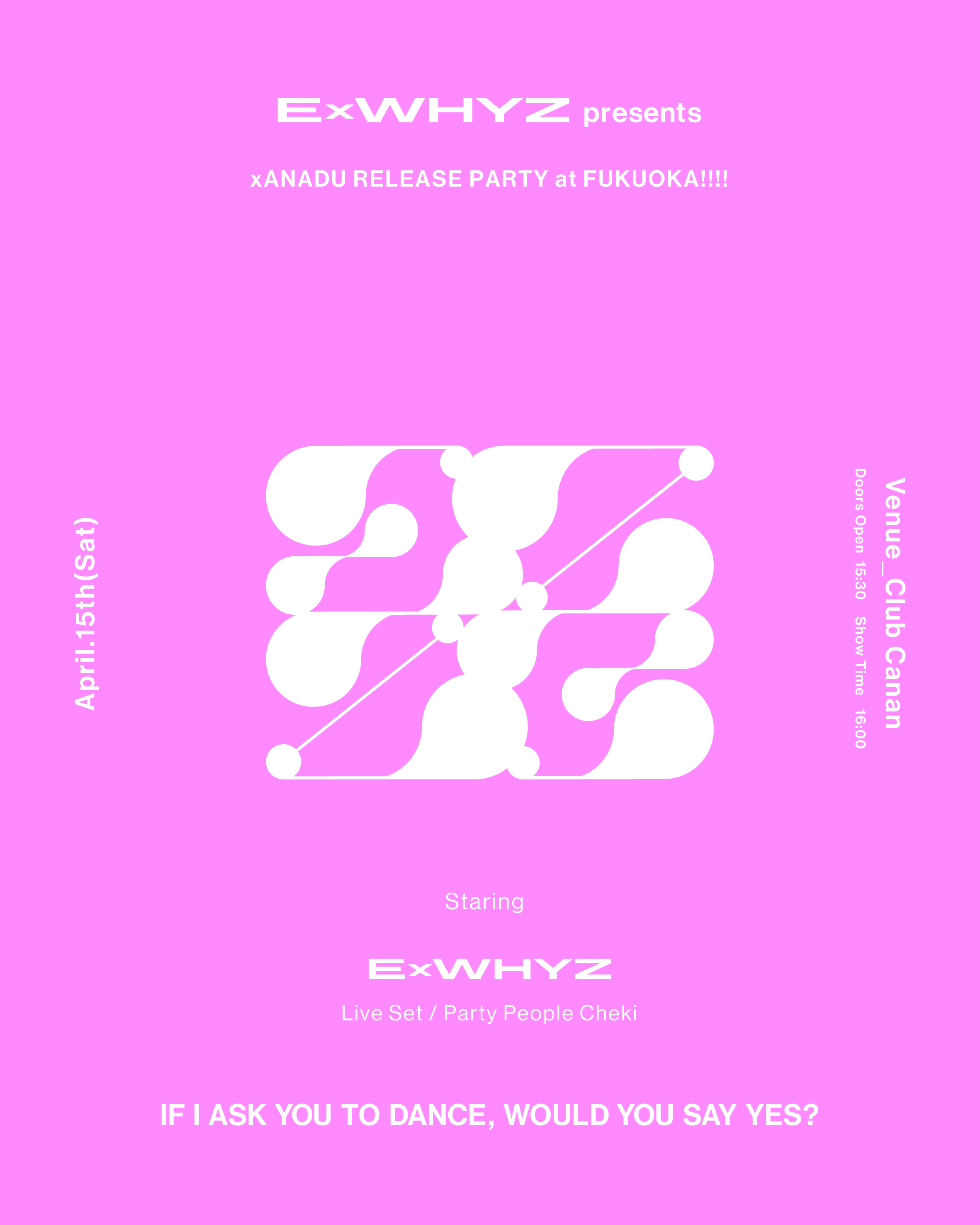 “ExWHYZ presents xANADU RELEASE PARTY at FUKUOKA!!!!” 開催決定!!!